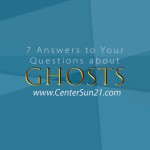 7 Answers to Your Questions about Ghosts